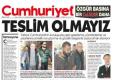 Cumhuriyet'in yarınki manşeti: Teslim olmayız