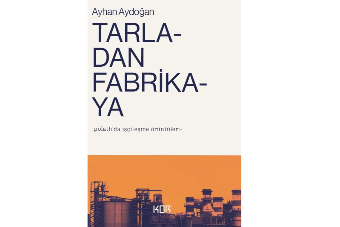 Bozkırda çeliğin ve emeğin hikayesi: Tarladan Fabrikaya