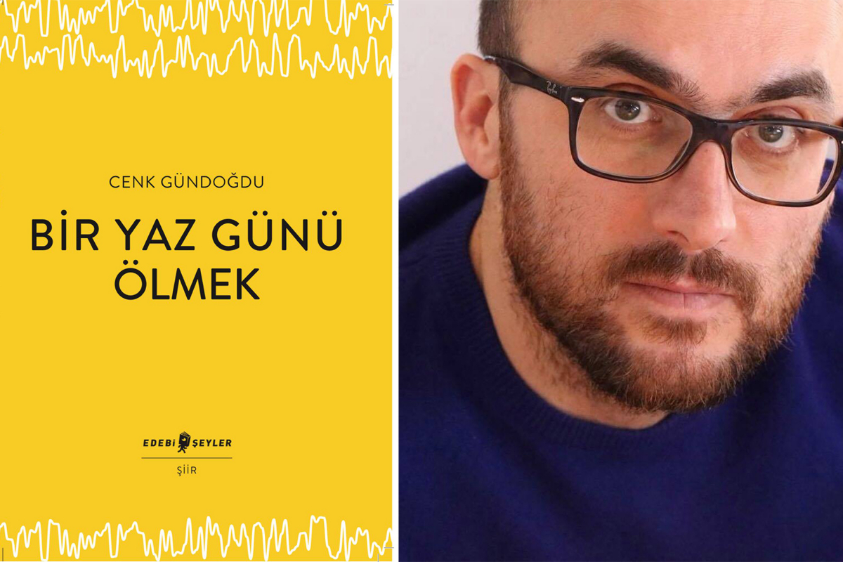 Cenk Gündoğdu’dan yeni şiir kitabı: 'Bir Yaz Günü Ölmek'