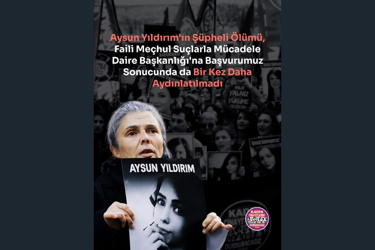 “Faili Meçhul Suçlarla Mücadele Daire Başkanlığına” soruldu, yanıt alınamadı: “Aysun'un ölümünü aydınlatacağız”