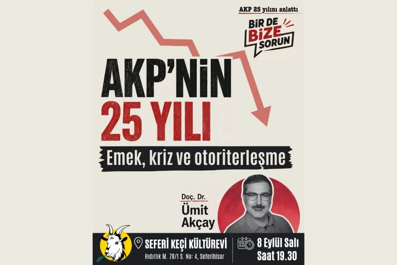 Seferihisar’da söyleşi: 'AKP’nin 25 yılı: Emek, kriz ve otoriterleşme'