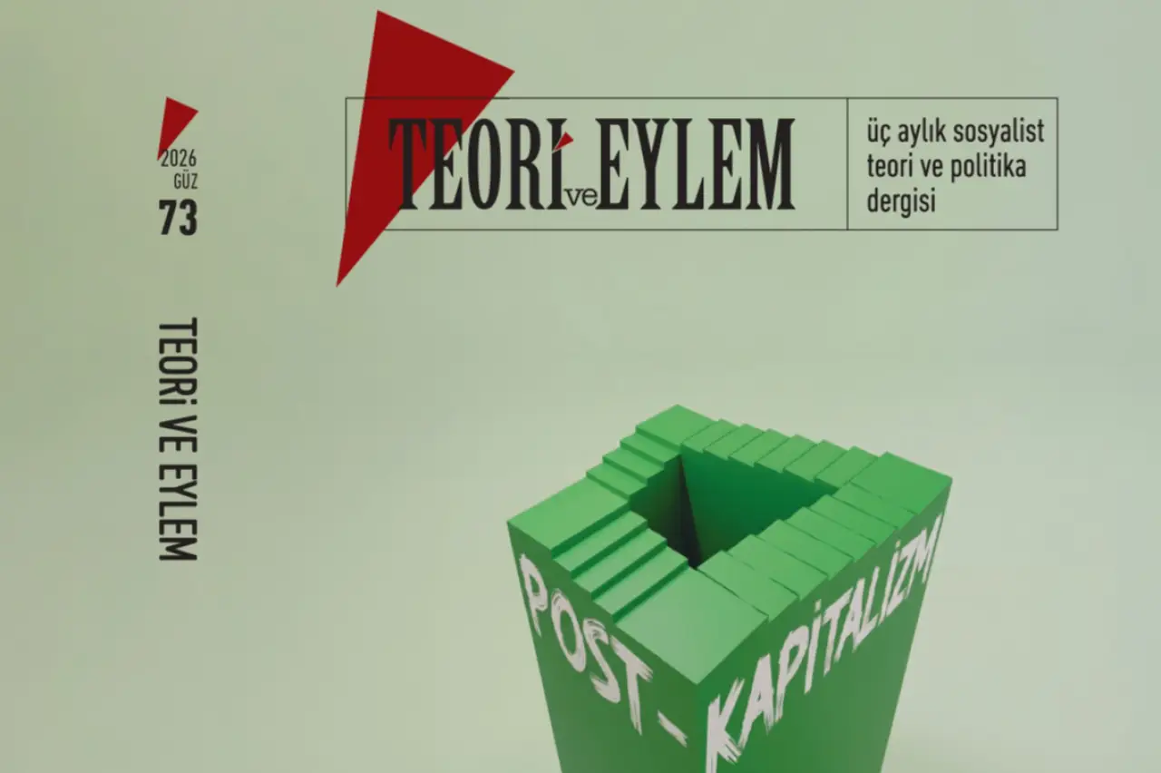 Teori ve Eylem’in Güz 2026 sayısı: “Kapitalizmden sonra ne gelecek?”