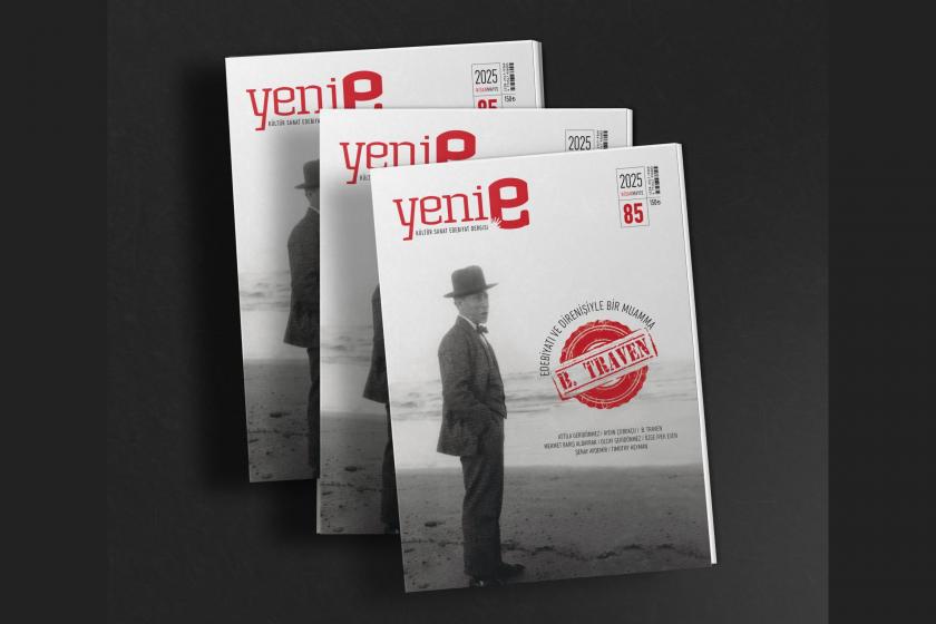 Yeni e “Edebiyatı ve Direnişiyle Bir Muamma: B. Traven” dosyasıyla raflarda
