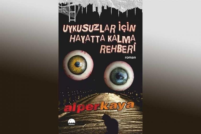 Alper Kaya’dan gerilim romanı: Uykusuzlar İçin Hayatta Kalma Rehberi