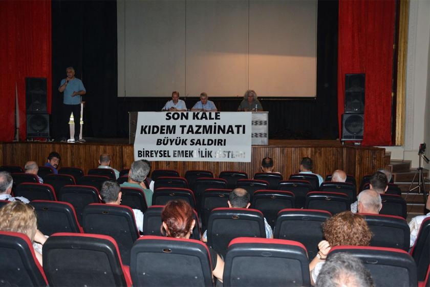 “İşçiler kıdem tazminatına saldırıyı tabanda birleşerek püskürtebilir”