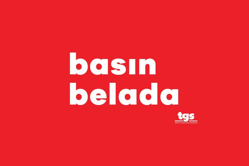 Türkiye Gazeteciler Sendikasının (TGS) hazırladığı 'Basın Belada' yazılı görsel.