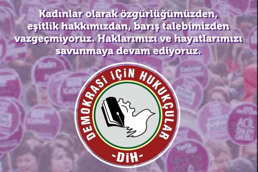DİH: Haklarımızı ve hayatlarımızı savunuyoruz