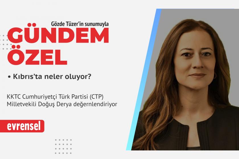Gündem Özel | Kıbrıs'ta neler oluyor?