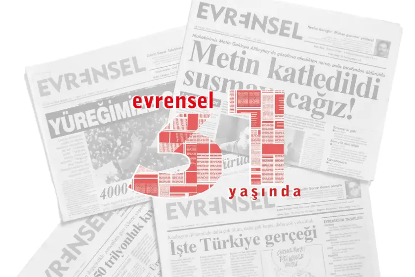 Evrensel 31 yıldır emeğin sesi, gerçeğin habercisi 
