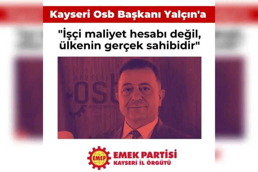 Patron Sözcüsü Kayseri OSB Başkanı Yalçın'a EMEP'ten tepki: 