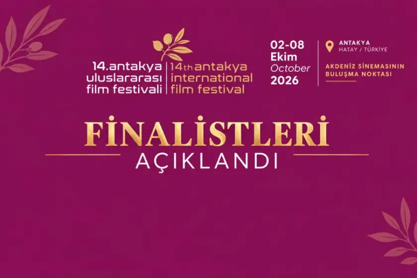 14. Antakya Uluslararası Film Festivali finalistleri açıklandı