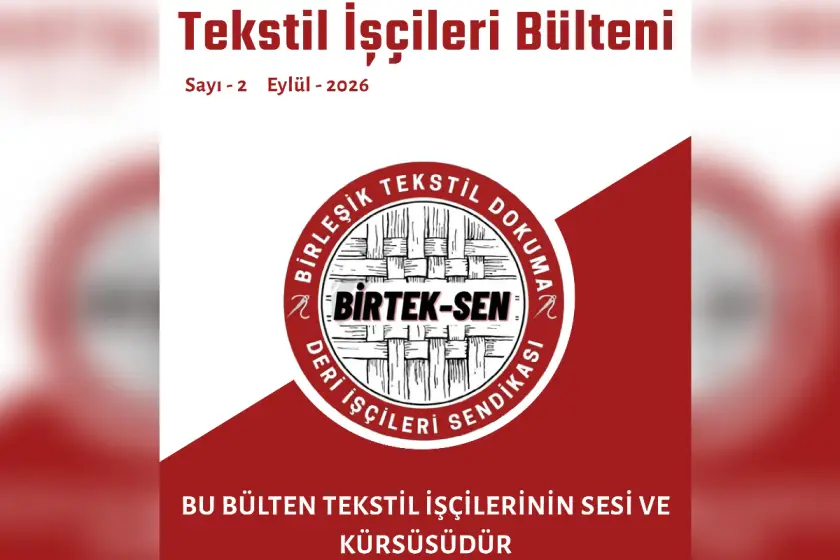 BİRTEK-SEN’in Tekstil İşçileri Bülteni'nin 2. sayısı: Patronlara milyarlarca liralık destek, işçilere düşük ücret ve geciken maaş