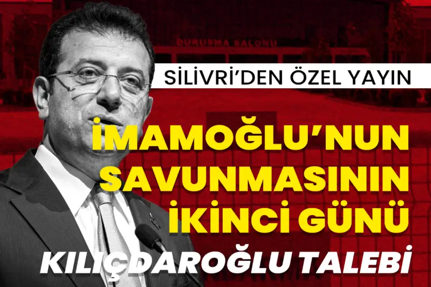 Silivri'den özel yayın | İBB davasında Ekrem İmamoğlu'nun savunmasının ikinci günü