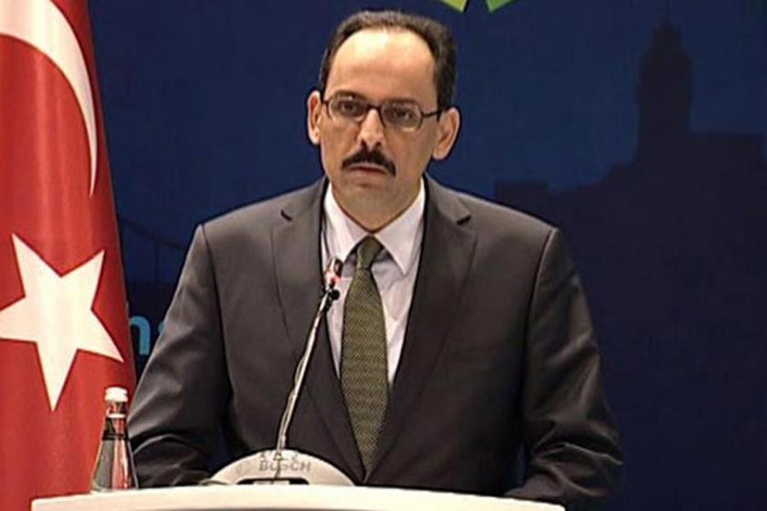 Kalın: Türkiye'nin, PYD ile anlaşması falan söz konusu değil