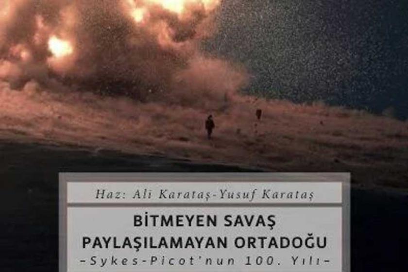 Sykes-Picot Antlaşması:  100 yıllık tartışma