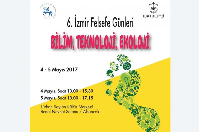 6. İzmir Felsefe Günleri: Bilim, Teknoloji, Ekoloji