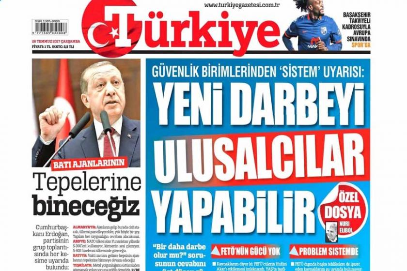 Türkiye gazetesi: Yeni darbeyi ulusalcılar yapabilir