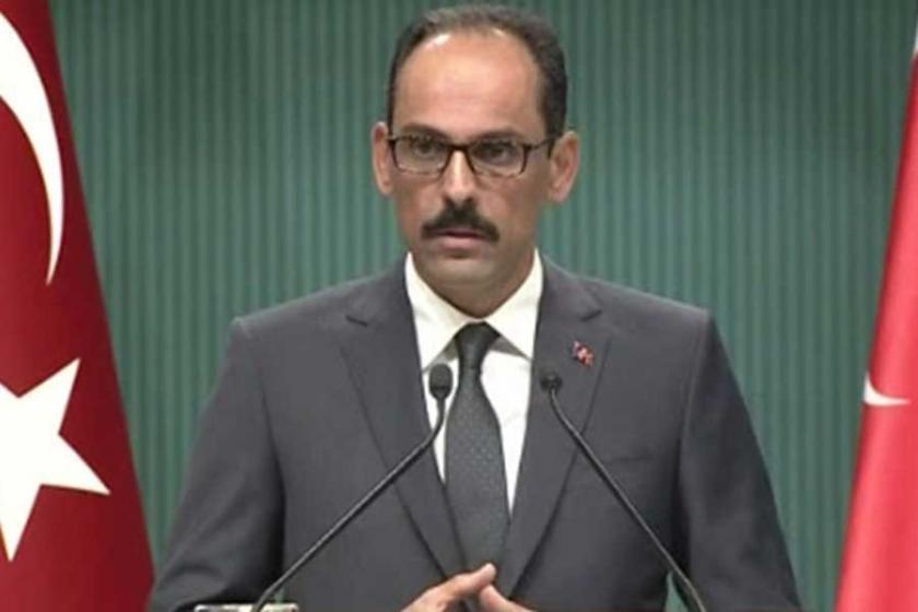 İbrahim Kalın: Türkiye, güvenli bölgeyi fiilen oluşturma imkan ve kabiliyetine sahip