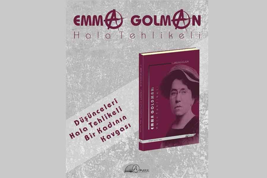 ‘Emma Goldman: Hala Tehlikeli’ çıktı